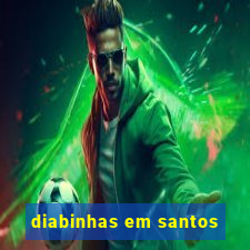 diabinhas em santos